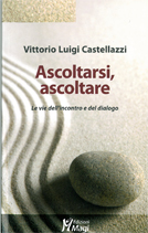 Biblioteca: Vittorio Luigi Castellazzi “Ascoltarsi, ascoltare”