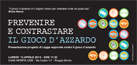 Dal territorio: Prevenire e contrastare il gioco d’azzardo. Presentazione progetto di Legge Regionale contro il gioco d’azzardo
