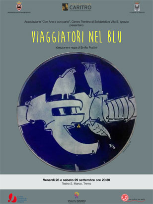 Associazione “Con Arte e con parte”, Centro Trentino di Solidarietà e Villa S. Ignazio presentano: “VIAGGIATORI NEL BLU”