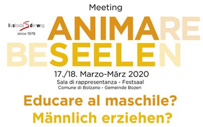 La Strada-Der Weg di Bolzano organizza il Meeting “Educare al maschile?” 17. 18. Marzo 2020, Sala di rappresentanza del Comune di Bolzano