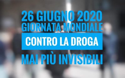 Giornata Mondiale di lotta alle droghe: “Mai più invisibili”: Le comunità terapeutiche e i servizi: un sistema dimenticato da riformare.” Video Conferenza Giovedì, 25 giugno 2020, ore 11.00 – 12.00