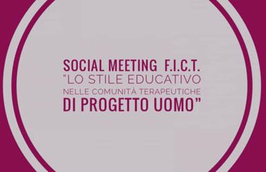 Social meeting FICT sul tema: “Lo stile educativo nelle Comunità terapeutiche di Progetto Uomo”