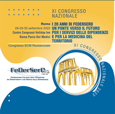 Congresso Nazionale “I 20 anni di FeDerSerD: Un ponte verso il futuro per i servizi delle dipendenze e per la medicina del territorio”.