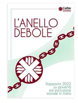 Rapporto 2022 su povertà ed esclusione sociale in Italia “L’anello debole”. “Nessuno merita di essere dimenticato”