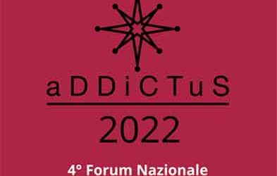 ADDICTUS 2022 – 4° Forum Nazionale sulle dipendenze patologiche, Centro Congressi di Riva del Garda (TN) 2 – 4 dicembre 2022