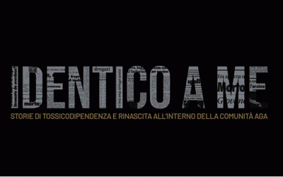 “Identico a me” – Un viaggio nella comunità AGA tra dipendenze, speranza e rinascita