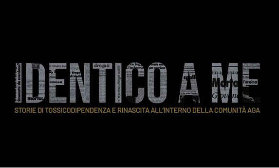 “Identico a me” – Un viaggio nella comunità AGA tra dipendenze, speranza e rinascita