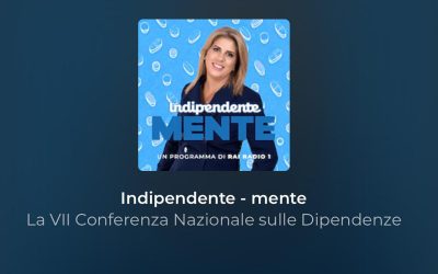 Intervista su Indipendentemente – Radio Rai Uno. VII Conferenza Nazionale Dipendenze 2025: “Moltiplicare le porte di accesso e i prossimi passi dopo la Conferenza”